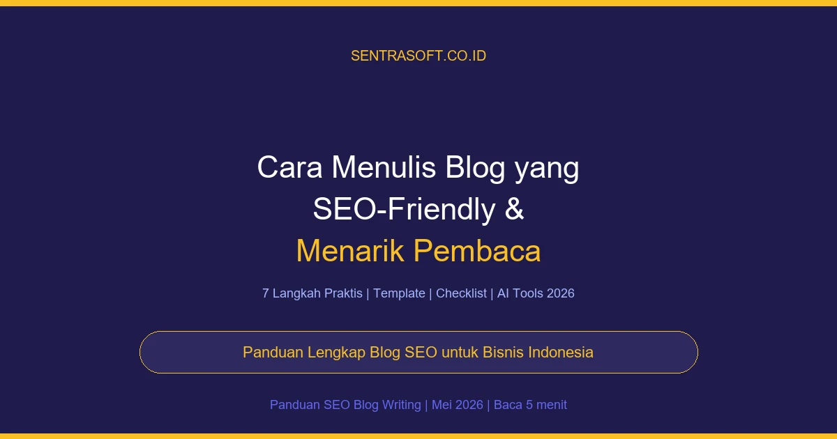 Cara Menulis Blog yang SEO-Friendly dan Menarik Pembaca di 2026